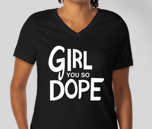 Girl You So D.O.P.E.